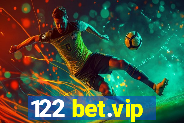 122 bet.vip